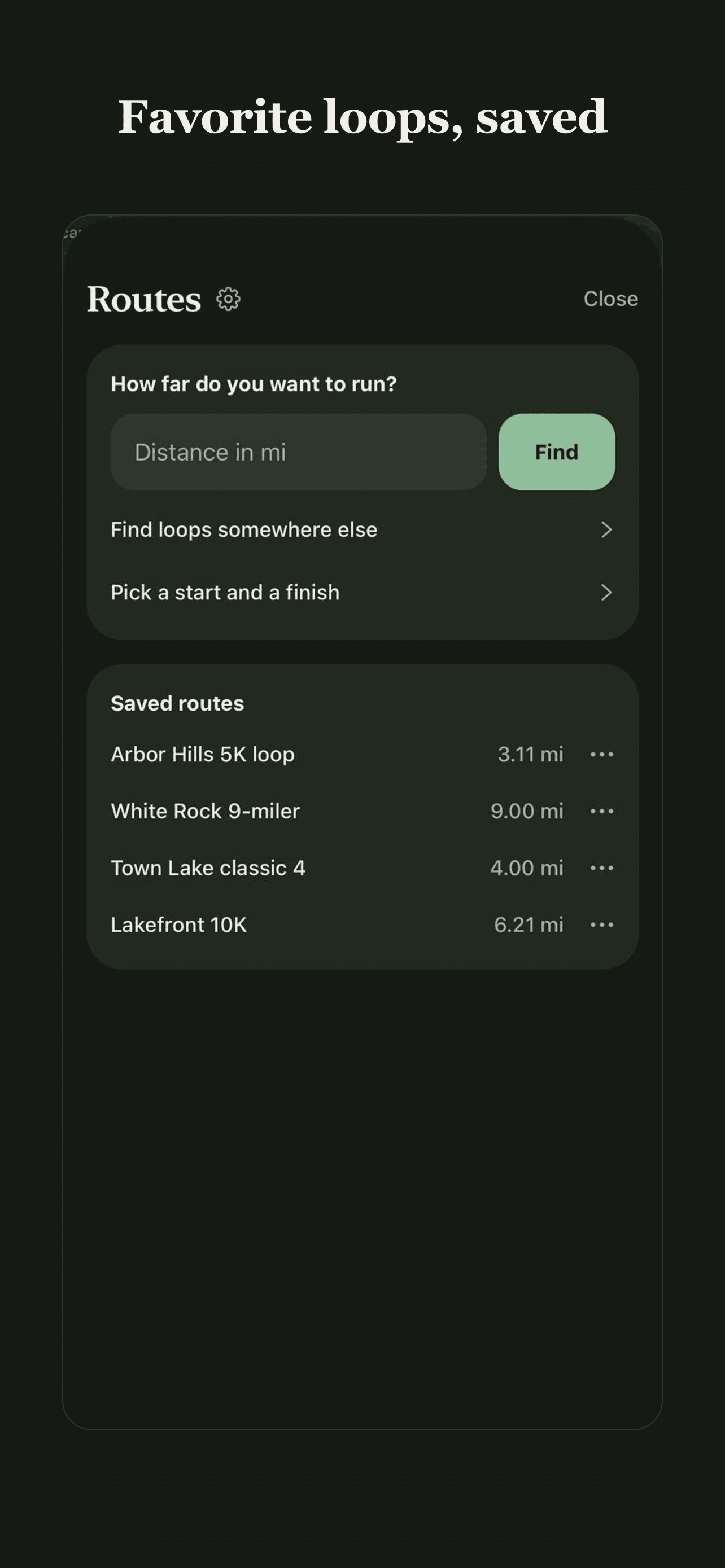 Favorite loops, saved - type a distance, get loops.